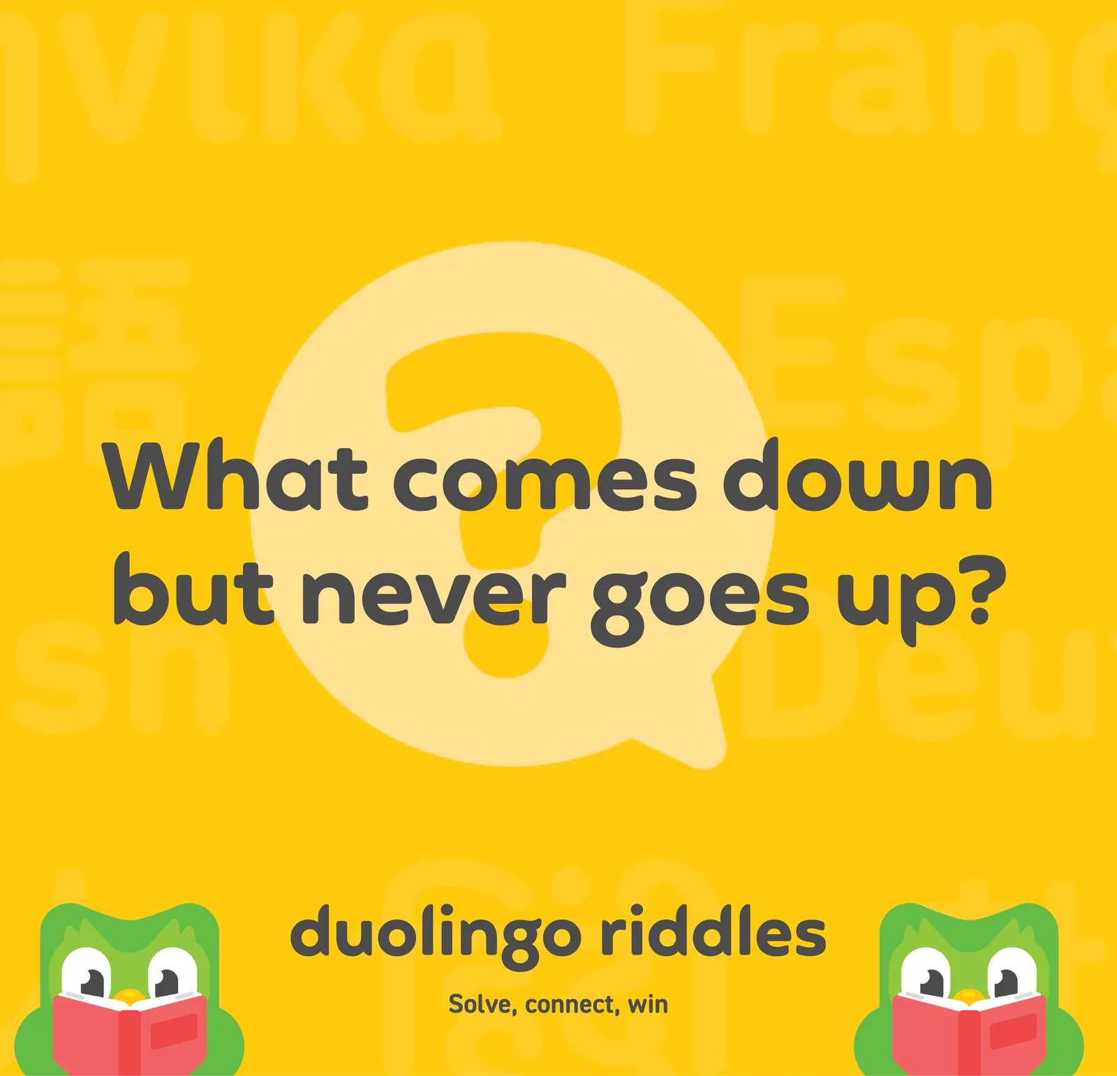 Riddle post: what comes down but never goes up?
